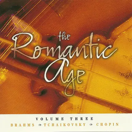 Chopin, Schumann a.o. - The Romantic Age Volume Three