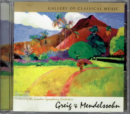 Grieg / Mendelssohn - Gallery Of Classical Music: Greig & Mendelssohn