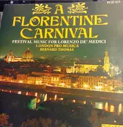 London Pro Musica - A Florentine Carnival - Festival Music For Lorenzo de' Medici