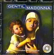London Pro Musica - Gentil Madonna