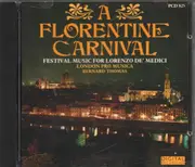 CD - London Pro Musica - A Florentine Carnival - Festival Music For Lorenzo de' Medici