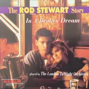 London Twilight Orchestra - The Rod Stewart Story - In A Broken Dream