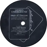 7'' - London Underground - Train Of Thought