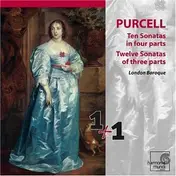 London Baroque - Ten Sonatas in four parts / Twelve Sonatas of three parts