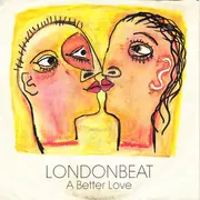 7'' - Londonbeat - A Better Love / K.I.S.S.