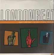 Londonbeat - Build it with love