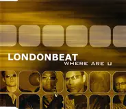 Londonbeat - Where Are U