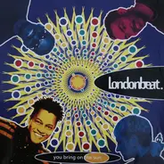 Londonbeat - You Bring On The Sun