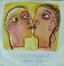 12inch Vinyl Single - Londonbeat - A Better Love
