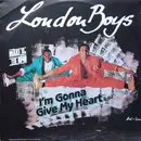 12'' - London Boys - I'm Gonna Give My Heart