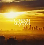LONDON GRAMMAR - HEY NOW