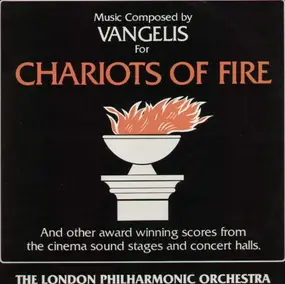 London Philharmonic Orchestra - Chariots Of Fire And Other Award Winning Scores From The Cinema Sound Stages And Concert Halls