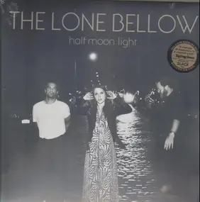 Lone Bellow - Half Moon Light