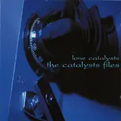Lone Catalysts - The Catalysts Files