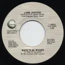 7inch Vinyl Single - Lone Justice - Ways To Be Wicked