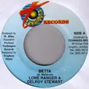 7inch Vinyl Single - Lone Ranger & Delroy Stewart - Betta