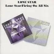 Lone Star - Lone Star / Firing On All Six