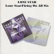 Lone Star - Lone Star / Firing On All Six