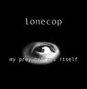 CD - Lonecop - My Prey Betrays Itself