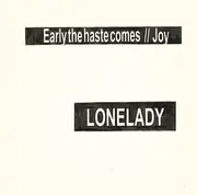 7inch Vinyl Single - LoneLady - Early The Haste Comes / Joy - White vinyl/ Ltd ed