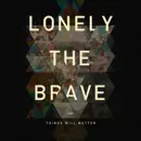 CD - Lonely The Brave - Things Will Matter