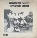 LP - Lonesome Pine Playboys - Better Times A Coming
