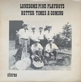 Lonesome Pine Playboys - Better Times A Coming