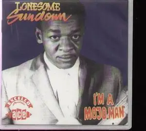 Lonesome Sundown - I'm a Mojo Man