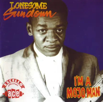 Lonesome Sundown - I'm a Mojo Man
