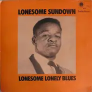 Lonesome Sundown - Lonesome Lonely Blues