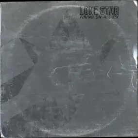 Lone Star - Firing On All Six