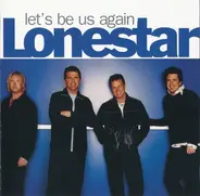 Lonestar - Let's Be Us Again