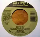 7inch Vinyl Single - Lonestar - Say When