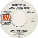 7inch Vinyl Single - Long John Baldry - When The Sun Comes Shining Thru'