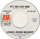 7inch Vinyl Single - Long John Baldry - It's Too Late Now