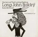 7inch Vinyl Single - Long John Baldry - You've Lost That Lovin' Feelin'