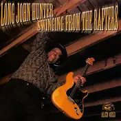 Long John Hunter - Swinging from the Rafters