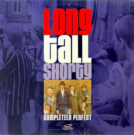 Long Tall Shorty - Completely Perfect
