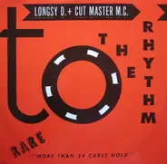 Longsy D. + Cut Master M.C. - To The Rhythm