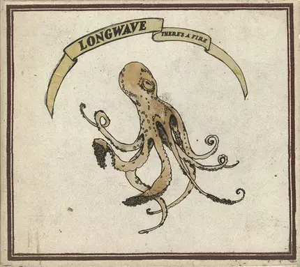 Longwave - There's a Fire