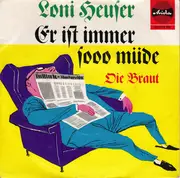 7inch Vinyl Single - Loni Heuser - Er Ist Immer Sooo Müde