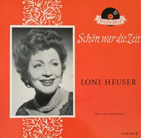 Loni Heuser - Schön War Die Zeit