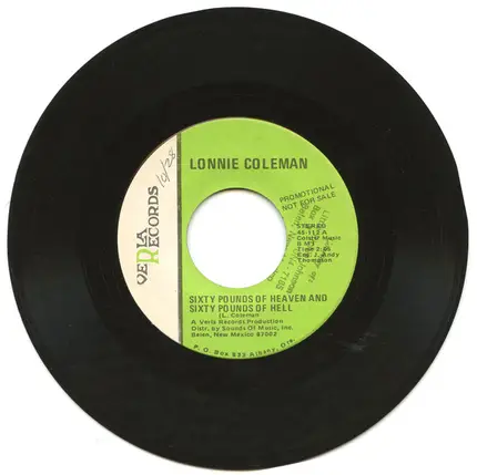 Lonnie Coleman - Sixty Pounds Of Heaven And Sixty Pounds Of Hell / Use The Little I Am