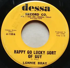 Lonnie Bray - Happy Go Lucky Sort Of Guy