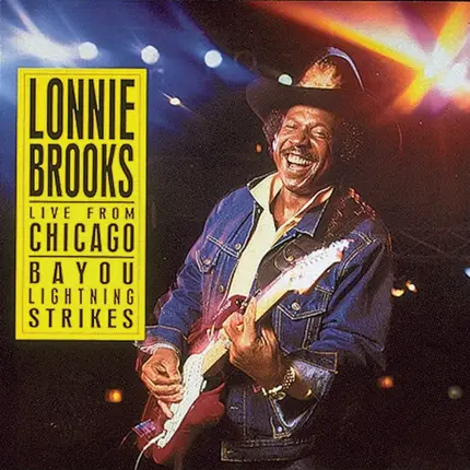 Lonnie Brooks - Live From Chicago - Bayou Lightning Strikes