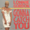 7inch Vinyl Single - Lonnie Gordon - Gonna Catch You