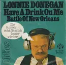 7inch Vinyl Single - Lonnie Donegan - Have A Drink On Me / Battle Of New Orleans