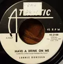7inch Vinyl Single - Lonnie Donegan - Have A Drink On Me / Beyond The Sunset