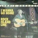 7inch Vinyl Single - Lonnie Donegan - I Wanna Go Home / Rock Island Line