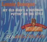 Lonnie Donegan - My Old Man's A Dustman / Puttin' On The Style